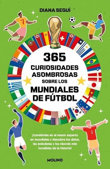 365 CURIOSIDADES ASOMBROSAS SOBRE LOS MUNDIALES DE FÚTBOL | 9788427256224 | SEGUÍ JIMÉNEZ, DIANA | Llibreria Online de Banyoles | Comprar llibres en català i castellà online