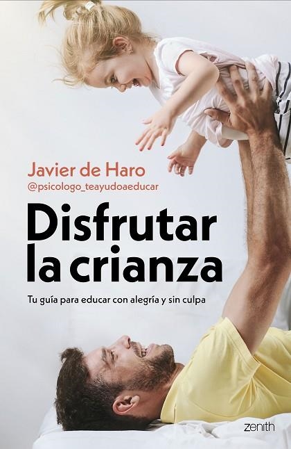 DISFRUTAR LA CRIANZA | 9788408317661 | JAVIER DE HARO @PSICOLOGO_TEAYUDOAEDUCAR | Llibreria Online de Banyoles | Comprar llibres en català i castellà online