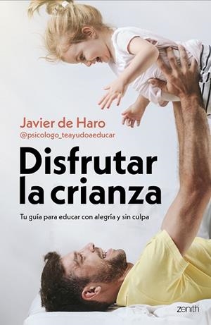 DISFRUTAR LA CRIANZA | 9788408317661 | JAVIER DE HARO @PSICOLOGO_TEAYUDOAEDUCAR | Llibreria Online de Banyoles | Comprar llibres en català i castellà online