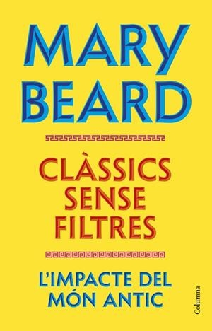 CLÀSSICS SENSE FILTRES | 9788466435260 | BEARD, MARY | Llibreria Online de Banyoles | Comprar llibres en català i castellà online