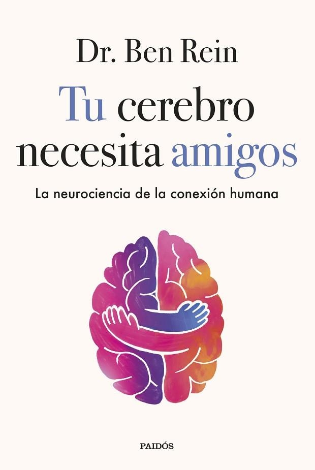 TU CEREBRO NECESITA AMIGOS | 9788449345555 | DR. BEN REIN | Llibreria L'Altell - Llibreria Online de Banyoles | Comprar llibres en català i castellà online - Llibreria de Girona