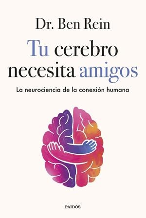 TU CEREBRO NECESITA AMIGOS | 9788449345555 | DR. BEN REIN | Llibreria Online de Banyoles | Comprar llibres en català i castellà online