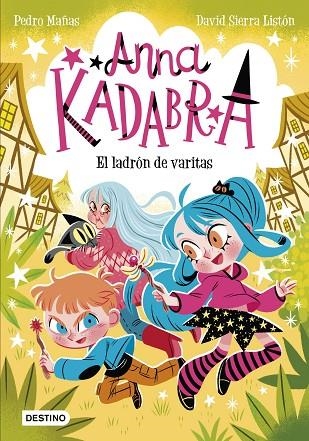 ANNA KADABRA 18. EL LADRÓN DE VARITAS | 9788408321453 | MAÑAS, PEDRO/SIERRA LISTÓN, DAVID | Llibreria Online de Banyoles | Comprar llibres en català i castellà online