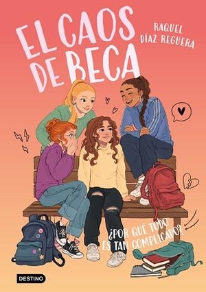 EL CAOS DE BECA 2. ¿POR QUÉ TODO ES TAN COMPLICADO? | 9788408321606 | DÍAZ REGUERA, RAQUEL | Llibreria Online de Banyoles | Comprar llibres en català i castellà online