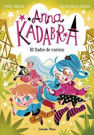 ANNA KADABRA 18. EL LLADRE DE VARETES | 9791387783457 | MAÑAS, PEDRO/SIERRA LISTÓN, DAVID | Llibreria Online de Banyoles | Comprar llibres en català i castellà online