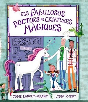 ELS FABULOSOS DOCTORS DE CRIATURES MÀGIQUES | 9791388132247 | LANCET-GRANT, JODIE | Llibreria Online de Banyoles | Comprar llibres en català i castellà online