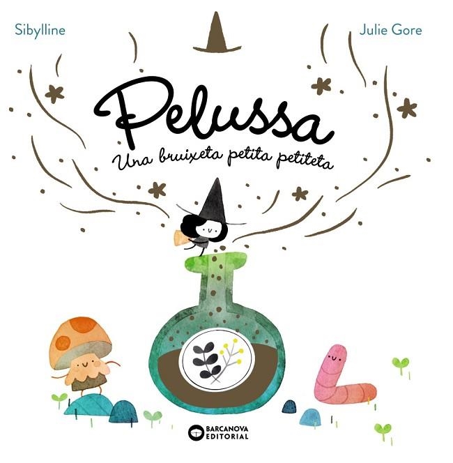 PELUSSA. UNA BRUIXETA PETITA PETITETA | 9788448967710 | SYBILLINE | Llibreria Online de Banyoles | Comprar llibres en català i castellà online
