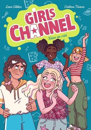 GIRLS CHANNEL. NOIES EN CRISI | 9788448967819 | GLITTER, LARA | Llibreria Online de Banyoles | Comprar llibres en català i castellà online