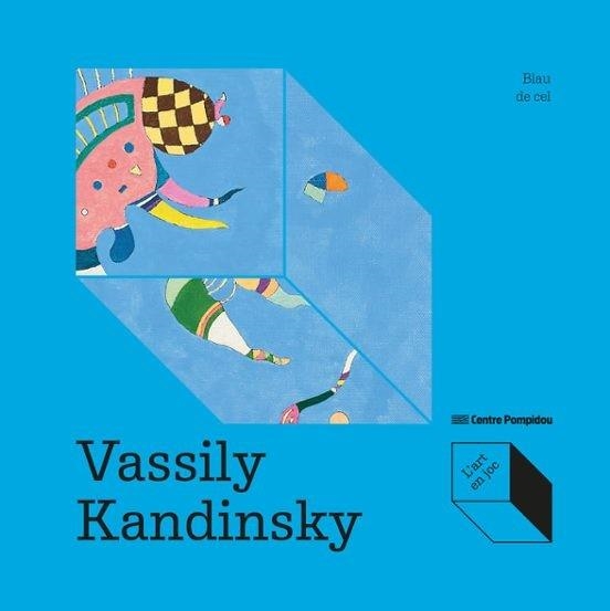 VASSILY KANDINSKY: BLAU DE CEL | 9788419043993 | DE LARMINAT, MAX-HENRI | Llibreria L'Altell - Llibreria Online de Banyoles | Comprar llibres en català i castellà online - Llibreria de Girona