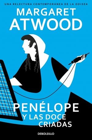 PENÉLOPE Y LAS DOCE CRIADAS | 9788466390927 | ATWOOD, MARGARET | Llibreria Online de Banyoles | Comprar llibres en català i castellà online