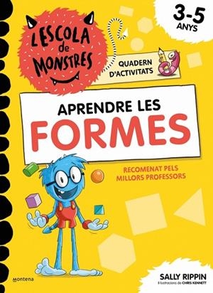 L'ESCOLA DE MONSTRES. QUADERN D'ACTIVITATS - APRENDRE LES FORMES | 9791387724832 | RIPPIN, SALLY | Llibreria Online de Banyoles | Comprar llibres en català i castellà online