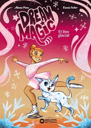DREAM MAGIC. EL LINX GLACIAL | 9788448967536 | PONS, ALENA | Llibreria Online de Banyoles | Comprar llibres en català i castellà online