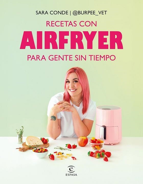RECETAS CON AIRFRYER PARA GENTE SIN TIEMPO | 9788467082463 | SARA CONDE @BURPEE_VET | Llibreria L'Altell - Llibreria Online de Banyoles | Comprar llibres en català i castellà online - Llibreria de Girona