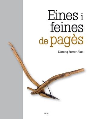 EINES I FEINES DE PAGÈS | 9788418096105 | FERRER ALOS, LLORENÇ | Llibreria Online de Banyoles | Comprar llibres en català i castellà online