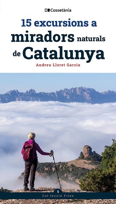 15 EXCURSIONS A MIRADORS NATURALS DE CATALUNYA | 9788413566139 | LLORET GARCIA, ANDREU | Llibreria Online de Banyoles | Comprar llibres en català i castellà online