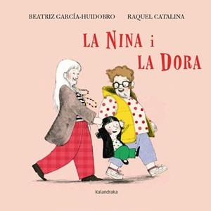 LA NINA I LA DORA | 9788410387355 | GARCÍA-HUIDOBRO, BEATRIZ | Llibreria Online de Banyoles | Comprar llibres en català i castellà online