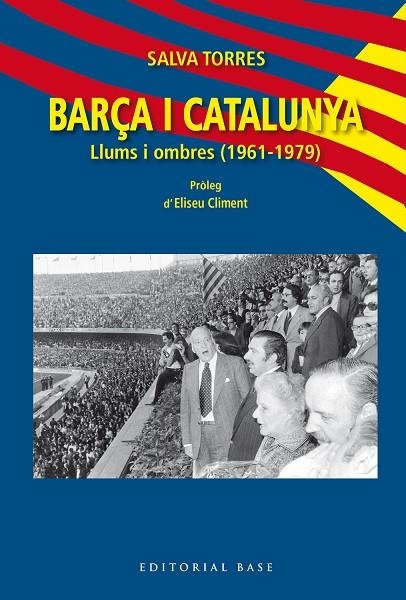 BARÇA I CATALUNYA. LLUMS I OMBRES (1961-1979) | 9791387728564 | TORRES DOMÈNECH, SALVA | Llibreria Online de Banyoles | Comprar llibres en català i castellà online