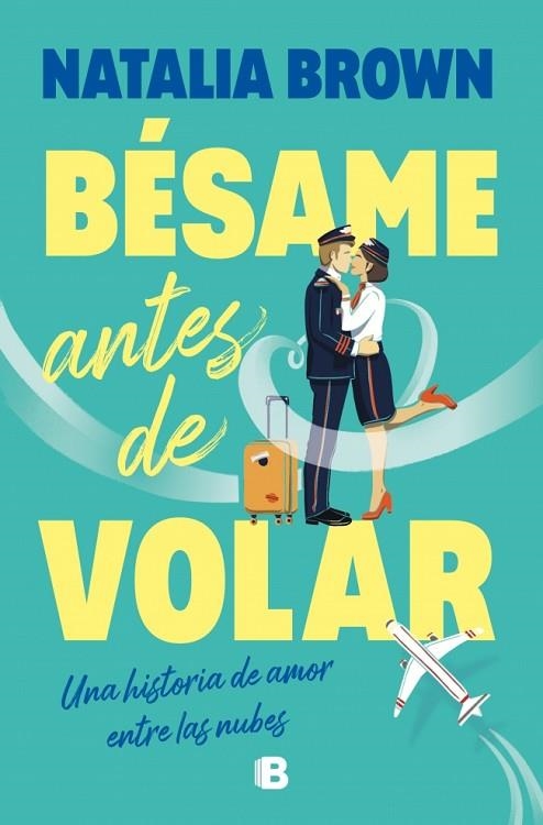 BÉSAME ANTES DE VOLAR | 9788466684491 | BROWN, NATALIA | Llibreria Online de Banyoles | Comprar llibres en català i castellà online