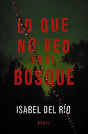 LO QUE NO VEO EN EL BOSQUE | 9791370092757 | RÍO, ISABEL DEL | Llibreria L'Altell - Llibreria Online de Banyoles | Comprar llibres en català i castellà online - Llibreria de Girona