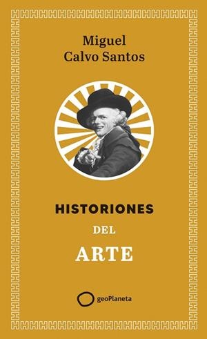 HISTORIONES DEL ARTE | 9788408321408 | CALVO SANTOS, MIGUEL | Llibreria L'Altell - Llibreria Online de Banyoles | Comprar llibres en català i castellà online - Llibreria de Girona
