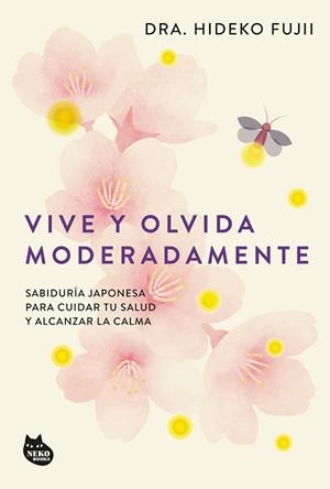 VIVE Y OLVIDA MODERADAMENTE | 9788410427518 | FUJII, DRA. HIDEKO | Llibreria L'Altell - Llibreria Online de Banyoles | Comprar llibres en català i castellà online - Llibreria de Girona