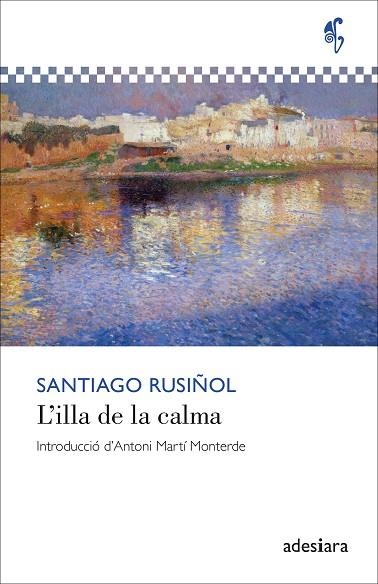 L’ILLA DE LA CALMA | 9788419908438 | RUSIÑOL, SANTIAGO | Llibreria Online de Banyoles | Comprar llibres en català i castellà online