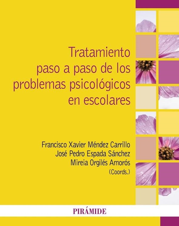 TRATAMIENTO PASO A PASO DE LOS PROBLEMAS PSICOLÓGICOS EN ESCOLARES | 9788436851045 | MÉNDEZ CARRILLO, FRANCISCO XAVIER/ESPADA SÁNCHEZ, JOSÉ PEDRO/ORGILÉS AMORÓS, MIREIA | Llibreria Online de Banyoles | Comprar llibres en català i castellà online