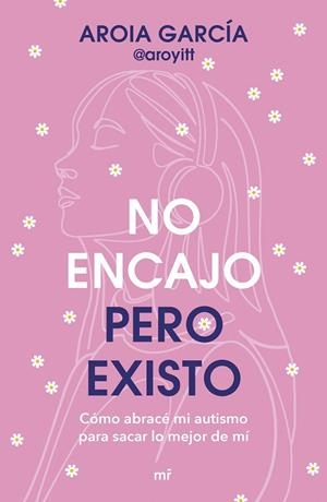 NO ENCAJO, PERO EXISTO | 9788427055322 | AROIA GARCÍA @AROYITT | Llibreria Online de Banyoles | Comprar llibres en català i castellà online