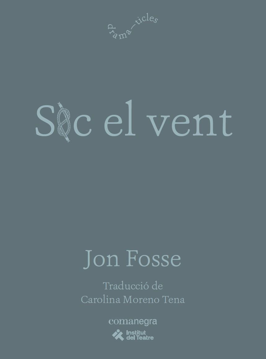 SOC EL VENT | 9791387969479 | FOSSE, JON | Llibreria L'Altell - Llibreria Online de Banyoles | Comprar llibres en català i castellà online - Llibreria de Girona
