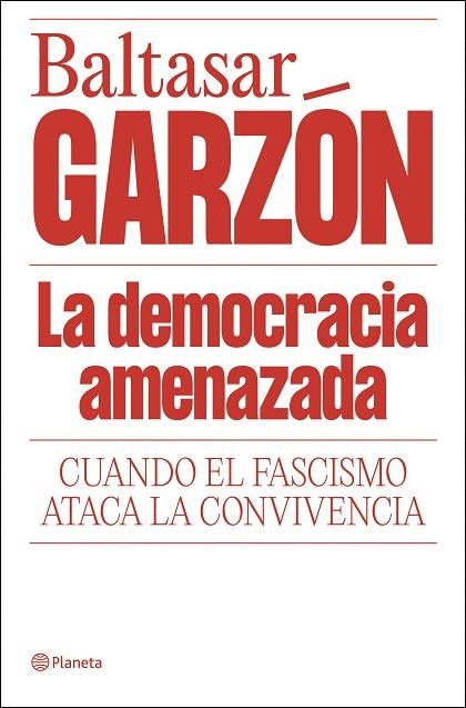 LA DEMOCRACIA AMENAZADA | 9788408322085 | GARZÓN, BALTASAR | Llibreria L'Altell - Llibreria Online de Banyoles | Comprar llibres en català i castellà online - Llibreria de Girona