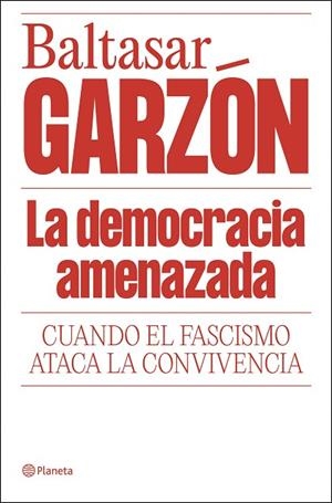LA DEMOCRACIA AMENAZADA | 9788408322085 | GARZÓN, BALTASAR | Llibreria L'Altell - Llibreria Online de Banyoles | Comprar llibres en català i castellà online - Llibreria de Girona