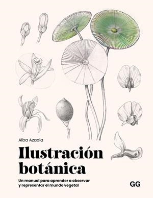 ILUSTRACIÓN BOTÁNICA | 9788425236174 | AZAOLA SANTOS, ALBA | Llibreria Online de Banyoles | Comprar llibres en català i castellà online