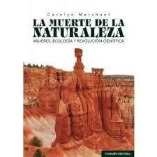 LA MUERTE DE LA NATURALEZA | 9788490459782 | MERCHANT, CAROLYN | Llibreria L'Altell - Llibreria Online de Banyoles | Comprar llibres en català i castellà online - Llibreria de Girona