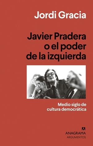 JAVIER PRADERA O EL PODER DE LA IZQUIERDA | 9788433964397 | GRACIA, JORDI | Llibreria Online de Banyoles | Comprar llibres en català i castellà online