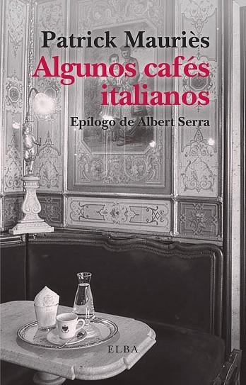 ALGUNOS CAFÉS ITALIANOS | 9791399013481 | MAURIÈS, PATRICK | Llibreria Online de Banyoles | Comprar llibres en català i castellà online