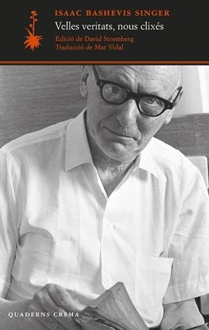 VELLES VERITATS, NOUS CLIXÉS | 9788477277200 | SINGER, ISAAC BASHEVIS | Llibreria Online de Banyoles | Comprar llibres en català i castellà online