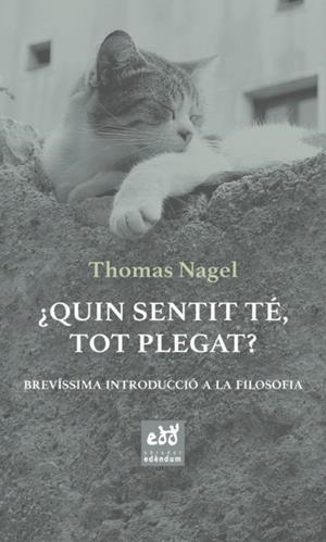 ¿QUIN SENTIT TÉ, TOT PLEGAT? | 9788494756665 | NAGEL, THOMAS | Llibreria Online de Banyoles | Comprar llibres en català i castellà online