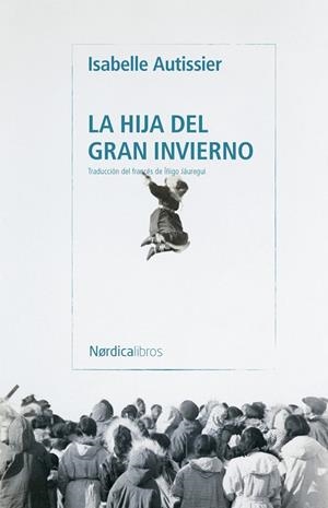 LA HIJA DEL GRAN INVIERNO | 9791387922962 | AUTISSIER, ISABELLE | Llibreria Online de Banyoles | Comprar llibres en català i castellà online