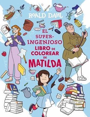 SUPERINGENIOSO LIBRO DE COLOREAR DE MATILDA, EL | 9791387741327 | DAHL, ROALD | Llibreria L'Altell - Llibreria Online de Banyoles | Comprar llibres en català i castellà online - Llibreria de Girona