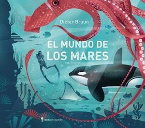 EL MUNDO DE LOS MARES | 9791387922979 | BRAUN, DIETER | Llibreria Online de Banyoles | Comprar llibres en català i castellà online