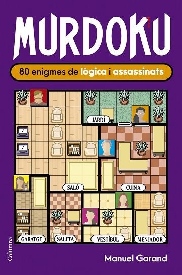 MURDOKU: 80 ENIGMES DE LÒGICA I ASSASSINATS | 9788466435420 | GARAND, MANUEL | Llibreria Online de Banyoles | Comprar llibres en català i castellà online