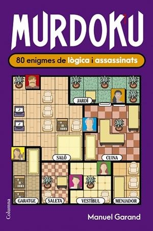 MURDOKU: 80 ENIGMES DE LÒGICA I ASSASSINATS | 9788466435420 | GARAND, MANUEL | Llibreria Online de Banyoles | Comprar llibres en català i castellà online