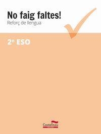 NO FAIG FALTES! REFORÇ DE LLENGUA 2N ESO | 9788416790371 | CASTELLNOU | Llibreria Online de Banyoles | Comprar llibres en català i castellà online