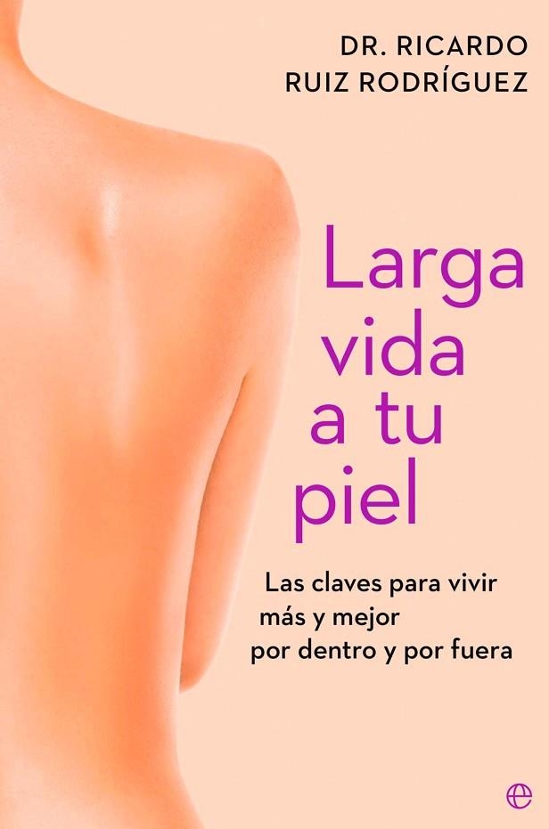 LARGA VIDA A TU PIEL | 9788410943261 | RUIZ RODRÍGUEZ, DR. RICARDO | Llibreria Online de Banyoles | Comprar llibres en català i castellà online
