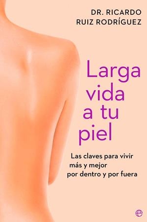 LARGA VIDA A TU PIEL | 9788410943261 | RUIZ RODRÍGUEZ, DR. RICARDO | Llibreria Online de Banyoles | Comprar llibres en català i castellà online