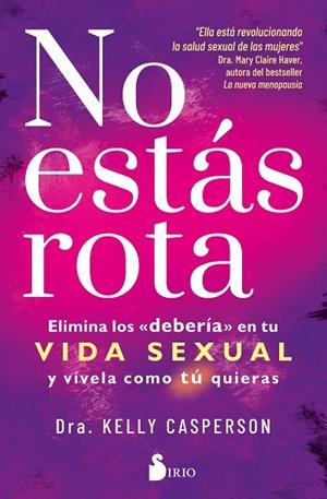 NO ESTÁS ROTA | 9791387974367 | CASPERSON, DRA. KELLY | Llibreria L'Altell - Llibreria Online de Banyoles | Comprar llibres en català i castellà online - Llibreria de Girona