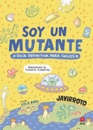 SOY UN MUTANTE | 9788410557765 | JAVIRROYO, | Llibreria Online de Banyoles | Comprar llibres en català i castellà online