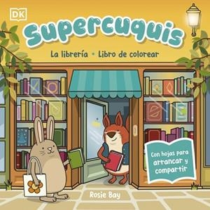 SUPERCUQUIS - LA LIBRERÍA: LIBRO DE COLOREAR | 9780241825372 | BAY, ROSIE | Llibreria L'Altell - Llibreria Online de Banyoles | Comprar llibres en català i castellà online - Llibreria de Girona