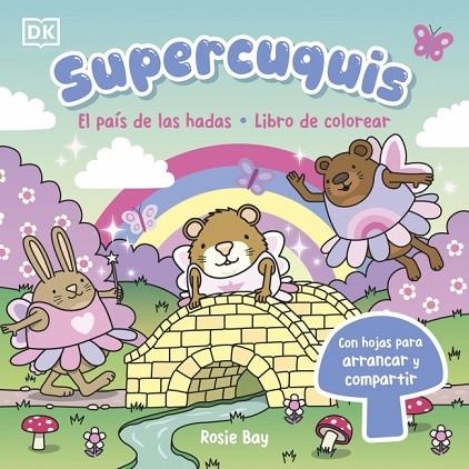 SUPERCUQUIS - EL PAÍS DE LAS HADAS: LIBRO DE COLOREAR | 9780241825365 | BAY, ROSIE | Llibreria L'Altell - Llibreria Online de Banyoles | Comprar llibres en català i castellà online - Llibreria de Girona