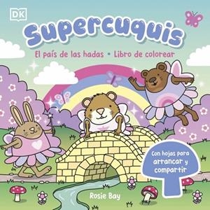 SUPERCUQUIS - EL PAÍS DE LAS HADAS: LIBRO DE COLOREAR | 9780241825365 | BAY, ROSIE | Llibreria L'Altell - Llibreria Online de Banyoles | Comprar llibres en català i castellà online - Llibreria de Girona